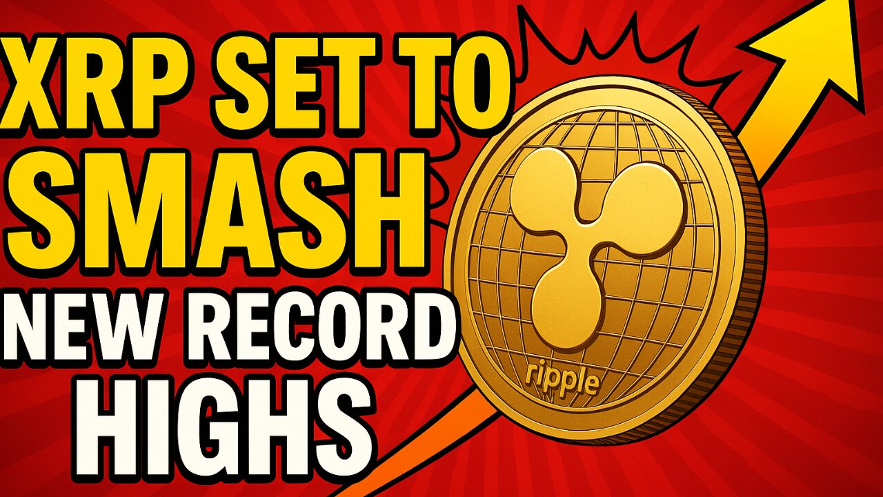 XRP Set to Smash New Record Highs