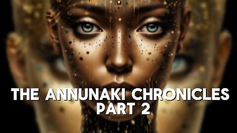Annunaki chronicles part 2