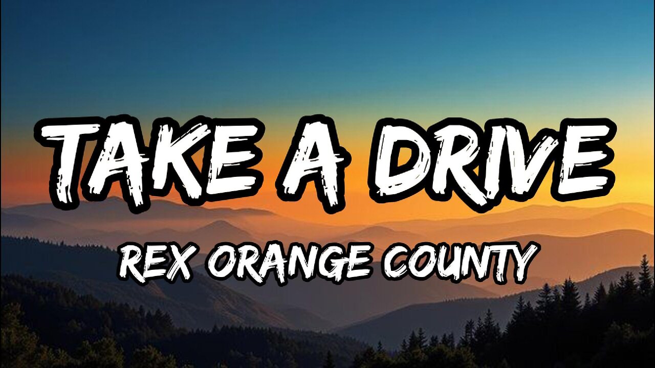 Rex Orange County - Take A Drive (Lyrics)