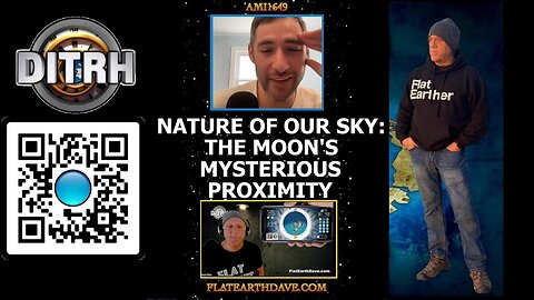 Unveiling the Deceptive Nature of Our Sky: The Moon's Mysterious Proximity - Interview With Flat Earth Dave - ami1649 [Aug 14, 2023]
