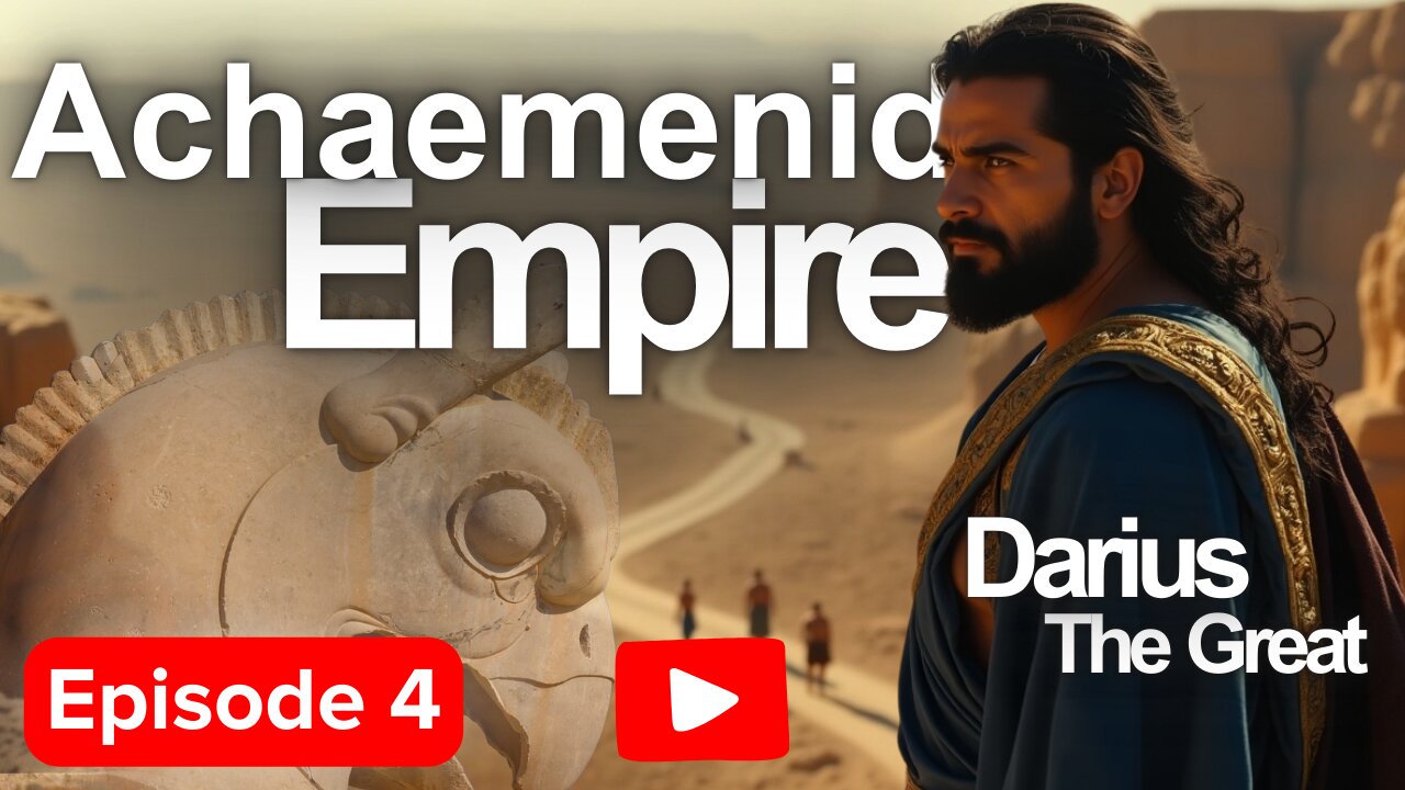 Darius the Great and the Rise of Imperial Power | Achaemenid Empire Ep. 4