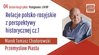 S02E04 – Pożegnanie z III RP Relacje polsko-rosyjskie z perspektywy historycznej cz.1