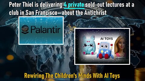 Peter Thiel is delivering 4 'Private' sold-out lectures about the Anti-Christ, AI Toy Agenda