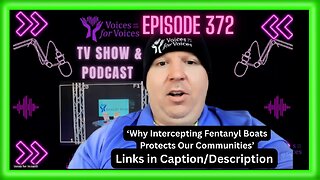 Why Intercepting Fentanyl Boats Protects Our Communities | Episode 372