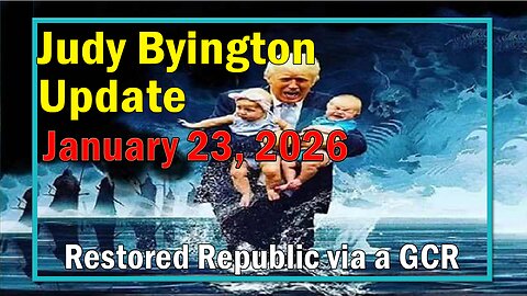 Judy Byington Update as of January 23, 2026 - Restored Republic via a GCR