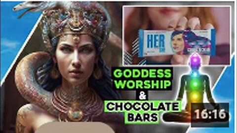 "Adoration of Goddesses & Devotion to Chocolate Bars"