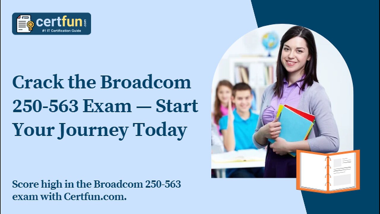Crack the Broadcom 250-563 Exam — Start Your Journey Today