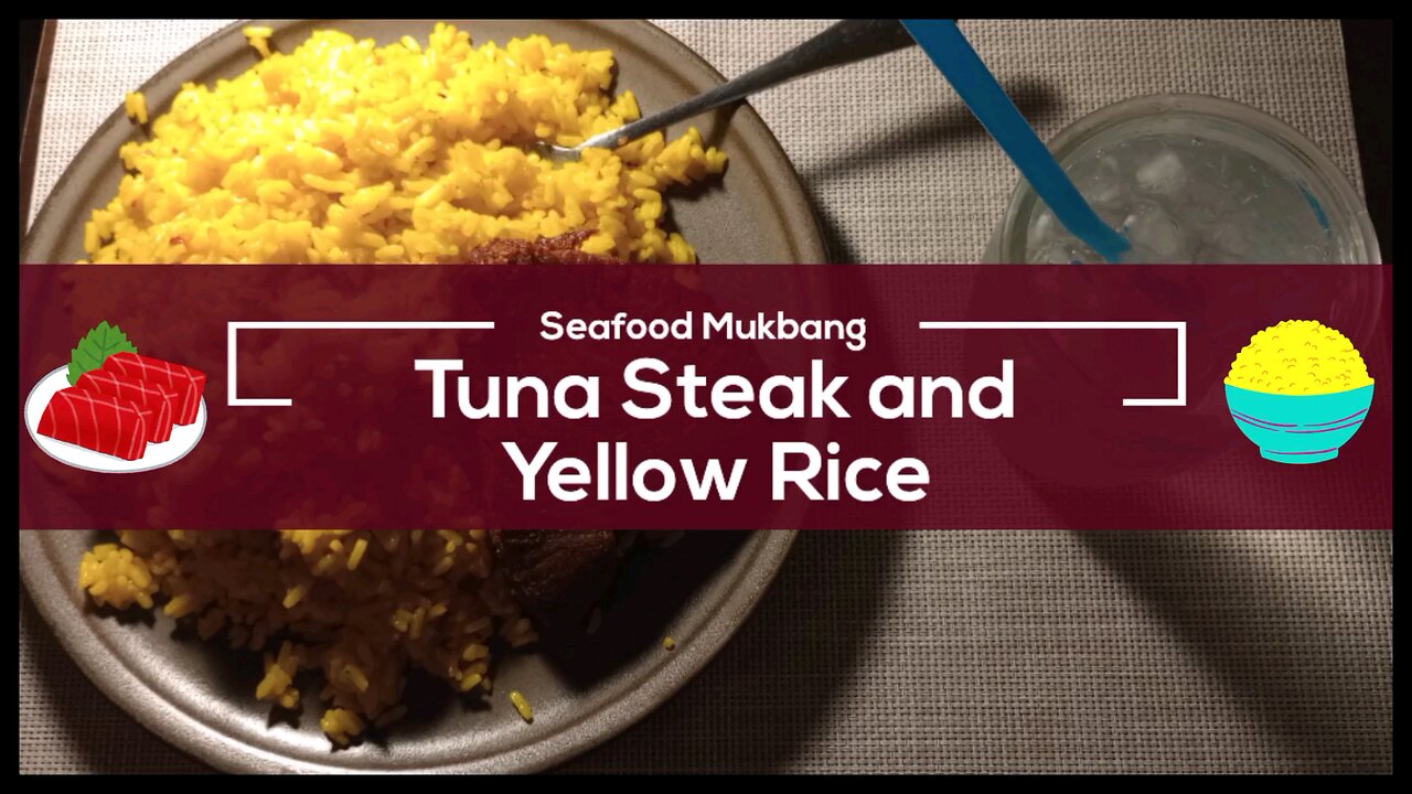 Tuna Steak and Yellow Rice Mukbang