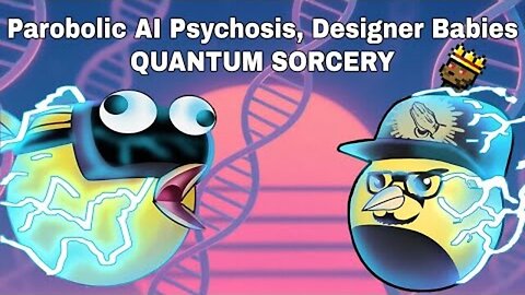 Parabolic AI Psychosis, Triple DNA BABIES, Quantum SORCERY BREAKTHROUGH - CCNT 861