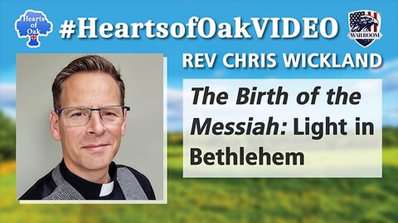 "Rev Chris Wickland - The Birth of the Messiah: Light in Bethlehem"
