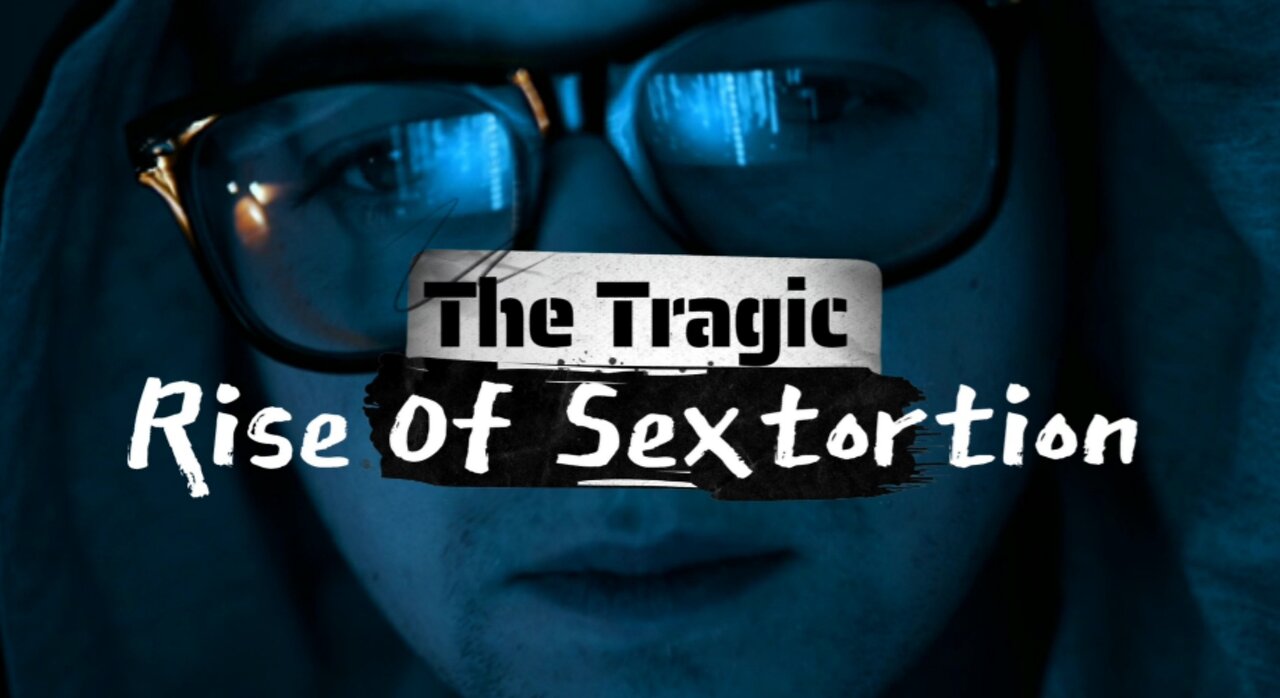 The tragic rise of sextortion