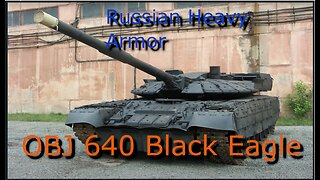 Tank bites episode 1--The obj 640 Black Eagle