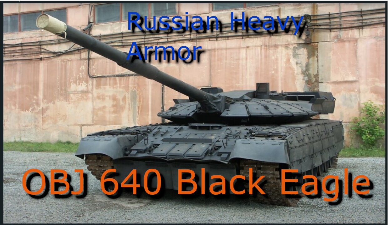 Tank bites episode 1--The obj 640 Black Eagle
