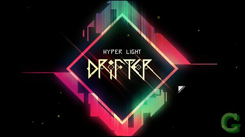 Hyperlight Drifter, Part 1