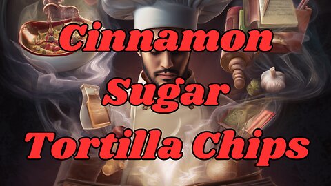 Quick Recipes - Cinnamon Sugar Tortilla Chips