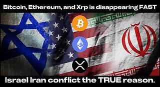 Bitcoin, Ethereum, and Xrp is disappearing Fast. Israel Iran conflict the true reason.