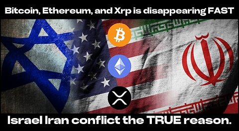 Bitcoin, Ethereum, and Xrp is disappearing Fast. Israel Iran conflict the true reason.