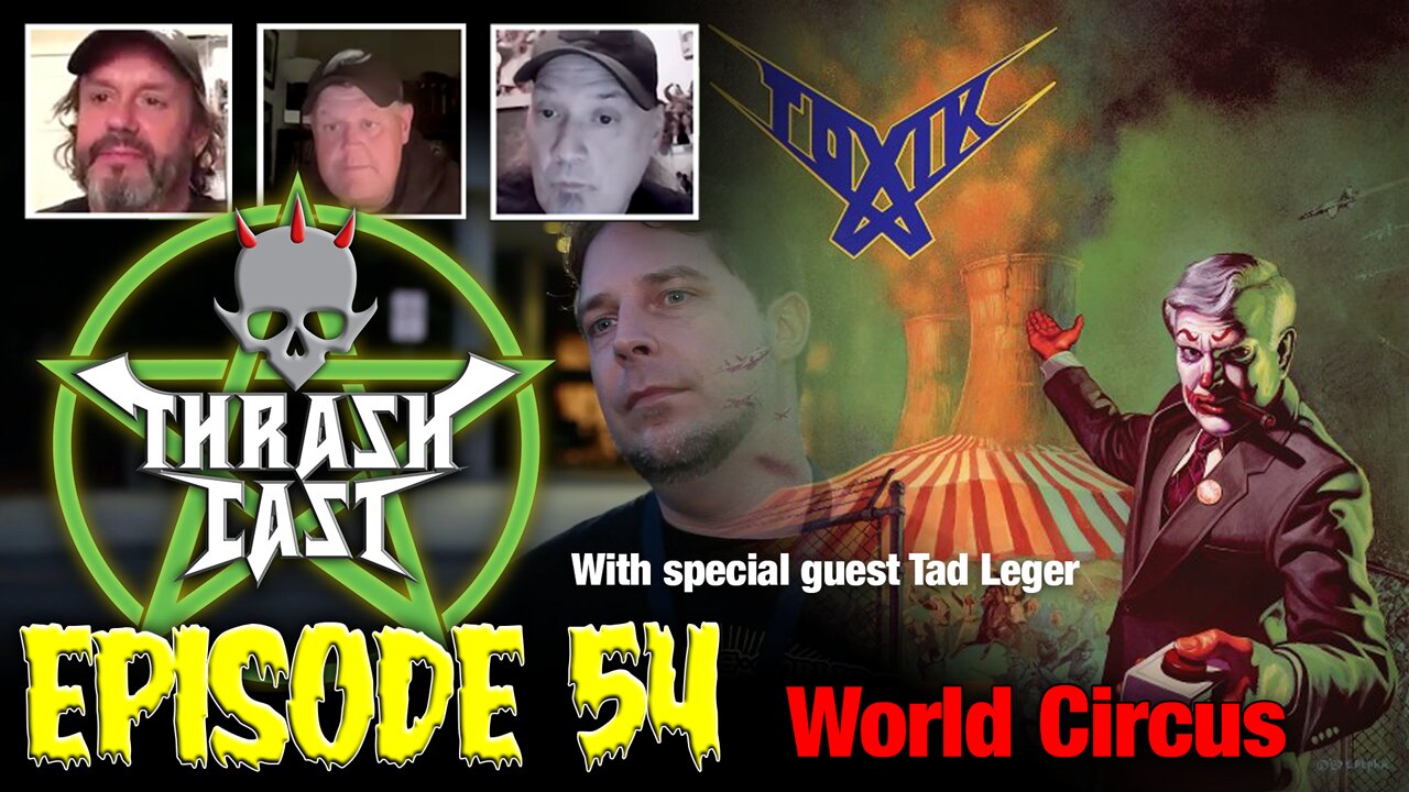 Thrashcast Episode 54: Toxik's World Circus album