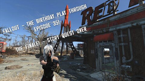 Fallout 4 - Birthday Play through - Episode 35