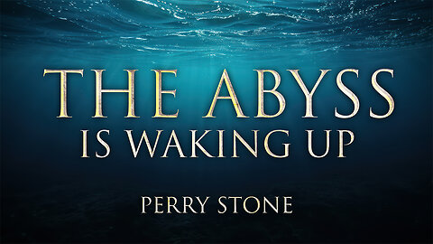 The Abyss Is Waking Up | Perry Stone