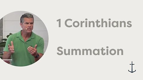 7.6.2025 - 1 Corinthians - Summation