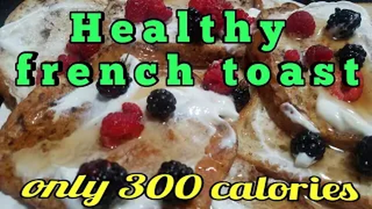 Healthy French Toast - 300 Calories