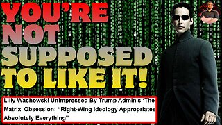 Lilly Wachowski HATES How Conservatives Adopted The Matrix and Other INSANE Claims!
