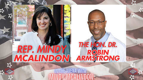 In The Arena With Mindy McAlindon - Honorable Dr. Robin Armstrong