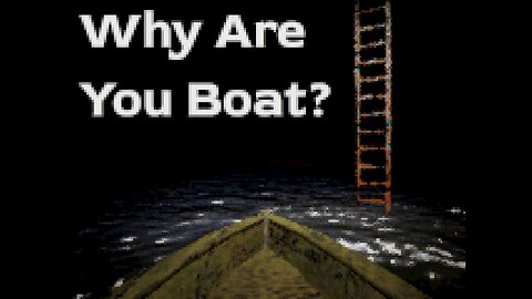 Why Are You Boat? | Full Playthrough