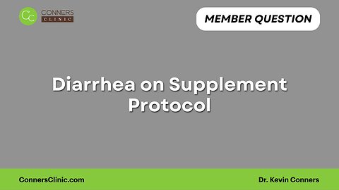Diarrhea on Supplement Protocol