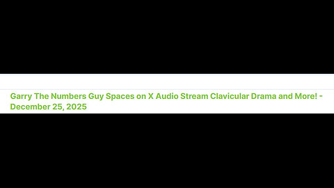 Garry The Numbers Guy Spaces on X Audio Stream Clavicular Drama and More! - December 25, 2025