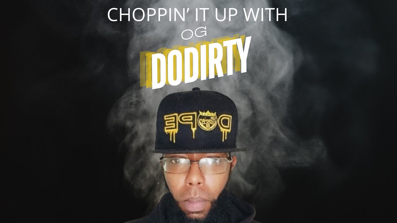 Choppin' It Up with OG DoDirty 📣📢 #live #dodirtynation #fyp