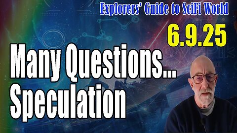 Many Questions... Speculation - Clif High Update 6.9.25