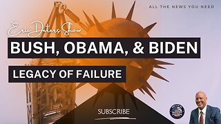 Bush, Obama, and Biden: Legacy of Failure | Eric Deters Show