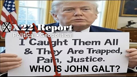 X22-The [DS] Is Trapped W/ Epstein & Russia Hoax, Eyes On, Trump Has the Floor. WHO IS John Galt?