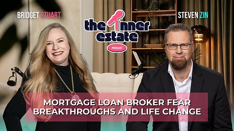 Mortgage Loan Broker Fear Breakthroughs and Life Change | The Inner Estate