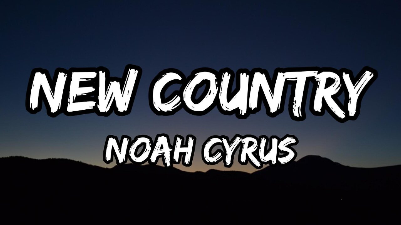 Noah Cyrus - New Country (Lyrics)