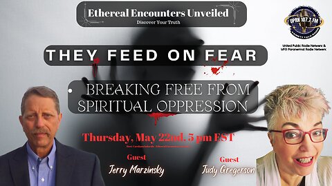 They Feed on Fear with Jerry Marzinsky & Judy Gregerson