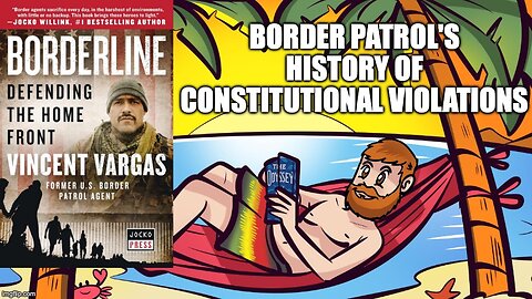 Borderline: Defending the Home Front by Vincent "Rocco" Vargas : Border Patrol History: Good or Bad?