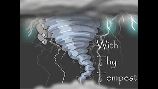 With Thy Tempest