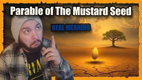 The Parable of the Mustard Seed: Hidden Gnostic Meaning of Jesus’ Most Mysterious Teaching