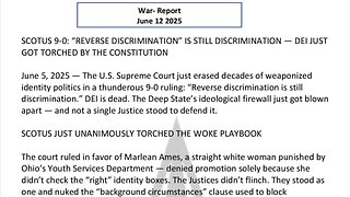 WAR REPORT - JUNE 12 2025 - REVERSE DISCRIMINATION IS STILL DISCRIMINATION