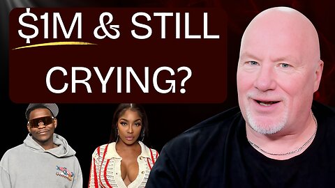 She Got $1M in Child Support and She’s Crying?!