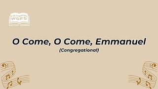 O Come, O Come, Emmanuel Congregational (FWBC)