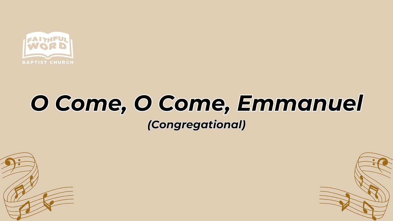 O Come, O Come, Emmanuel Congregational (FWBC)