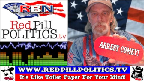 Red Pill Politics (5-18-25) – Comey's Cryptic Contract; 86 The Deep State!
