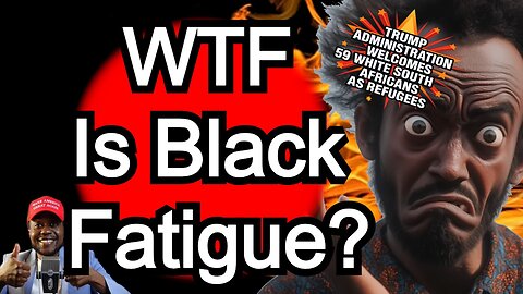WTF Is Black Fatigue?