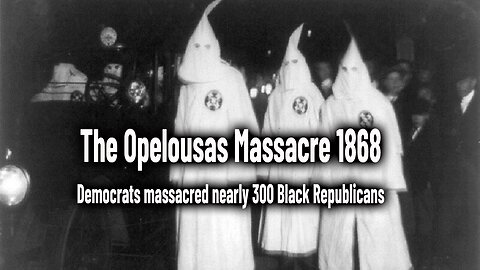 The Opelousas Massacre 1868 Democrats massacred nearly 300 Black Republicans