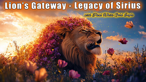 Lion’s Gateway: Sacred Union 🕉 Legacy of Sirius Serpent Codes: Sirius Rebirth Kundalini Awakening 🕉