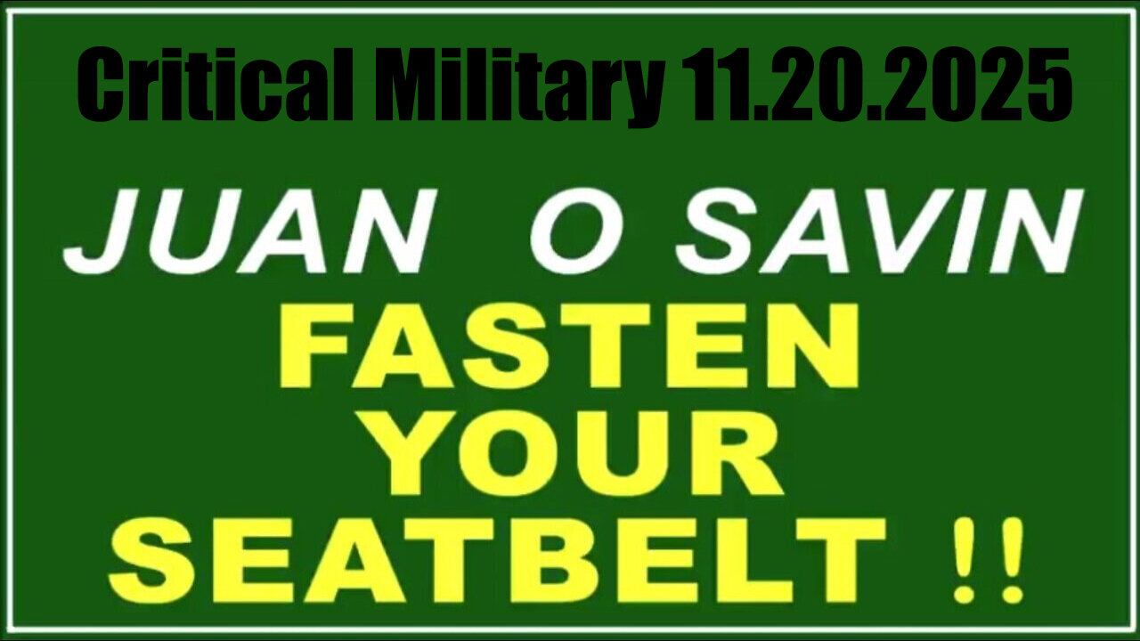 Juan O Savin Critical Military 11.20.25 - Fasten Your Seatbelt